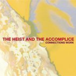 The Heist & The Accomplice Connections Work Cover